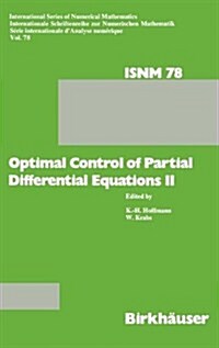 Optimal Control of Partial Differential Equations II: Theory and Applications: Conference Held at the Mathematisches Forschungsinstitut, Oberwolfach, (Hardcover, 1987)