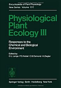 Physiological Plant Ecology III: Responses to the Chemical and Biological Environment (Paperback, Softcover Repri)