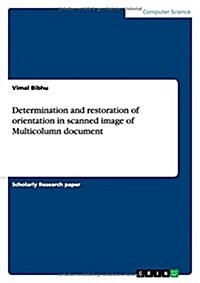 Determination and Restoration of Orientation in Scanned Image of Multicolumn Document (Paperback)