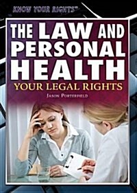 The Law and Personal Health: Your Legal Rights (Library Binding)