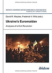 Ukraines Euromaidan. Analyses of a Civil Revolution (Hardcover)