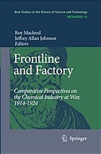 Frontline and Factory: Comparative Perspectives on the Chemical Industry at War, 1914-1924 (Paperback, 2006)