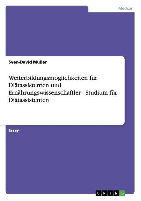 Weiterbildungsm?lichkeiten f? Di?assistenten und Ern?rungswissenschaftler - Studium f? Di?assistenten (Paperback)