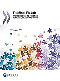 Fit Mind, Fit Job: From Evidence to Practice in Mental Health and Work: Mental Health and Work (Paperback)