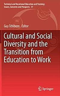 Cultural and Social Diversity and the Transition from Education to Work (Hardcover, 2013)