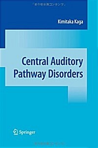 Central Auditory Pathway Disorders (Paperback, 2009)