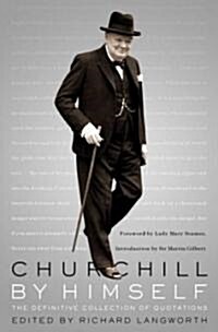 Churchill by Himself: The Definitive Collection of Quotations (Hardcover)