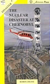 The Nuclear Disaster at Chernobyl (Paperback)