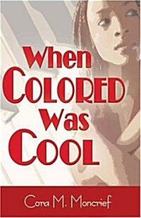 When Colored Was Cool (Paperback)