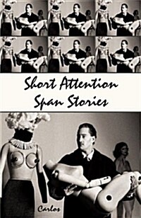 Short Attention Span Stories (Paperback)