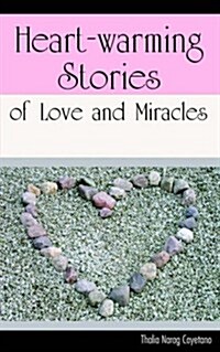 Heart-warming Stories of Love And Miracles (Paperback)