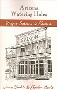 Arizona Watering Holes: Unique Saloons & Taverns (Paperback)