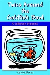 Twice Around the Goldfish Bowl (Paperback)