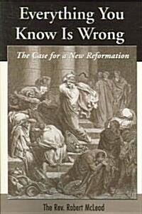 Everything You Know Is Wrong (Paperback)