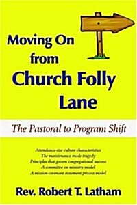 Moving on from Church Folly Lane: The Pastoral to Program Shift (Paperback)