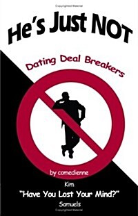 Hes Just Not: Dating Deal Breakers (Paperback)