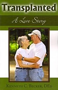 Transplanted: A Love Story (Paperback)