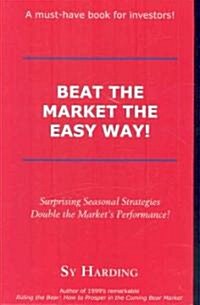 Beat the Market the Easy Way! (Hardcover)