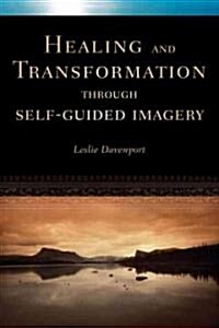 Healing and Transformation Through Self Guided Imagery (Paperback)