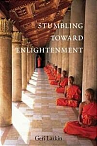 Stumbling Toward Enlightenment (Paperback, Reprint)