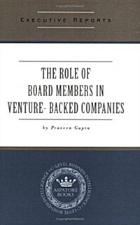 The Role Of Board Members In Venture Capital Backed Companies - Rules, Responsibilities And Motivations Of Board Members - From Management & Vc Perspe (Paperback)