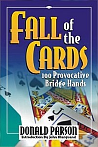 Fall of the Cards: 100 Provocative Bridge Hands (Paperback)