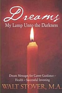 Dreams: My Lamp Unto the Darkness (Paperback)