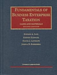 Fundamentals of Business Enterprise Taxation (Hardcover, 2nd)