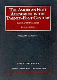 The American First Amendment in the Twenty-First Century 2003 (Paperback, 3rd, Supplement)