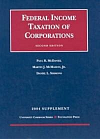 Federal Income Taxation Of Corporations 2004 (Paperback, 2nd, Supplement)