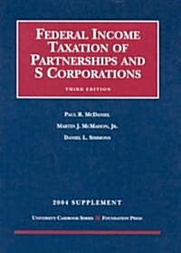 Federal Income Taxation Of Partnerships And S Corporations 2004 (Paperback, 3rd, Supplement)