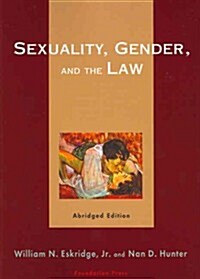 Sexuality, Gender, And the Law (Paperback, 2nd, Abridged)