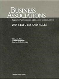 Business Associations, 2005 Statutes And Rules (Paperback)