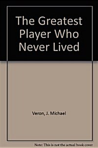 The Greatest Player Who Never Lived (Audio CD, Library)