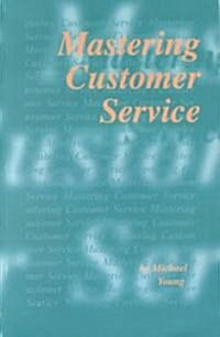 Mastering Customer Service (Paperback)
