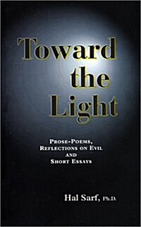 Toward the Light: Prose-Poems, Reflections on Evil, and Short Essays (Paperback)