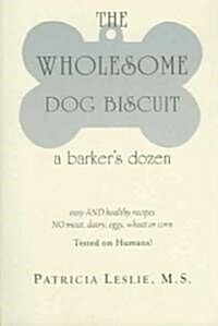 The Wholesome Dog Biscuit: A Barkers Dozen (Paperback)