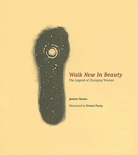 Walk Now in Beauty: The Legend of Changing Woman (Paperback)