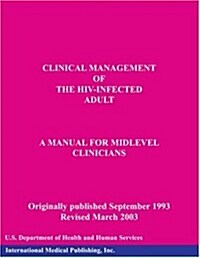 Clinical Management of the Hiv-infected Adult (Paperback)