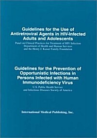 Guidelines for the Use of Antiretroviral Agents in Hiv-infected Adults And Adolescents (Paperback)