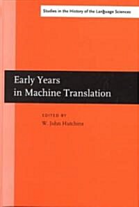Early Years in Machine Translation (Hardcover)