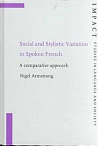 Social and Stylistic Variation in Spoken French (Hardcover)