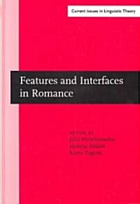 Features and Interfaces in Romance (Hardcover)