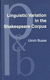 Linguistic Variation in the Shakespeare Corpus (Hardcover)