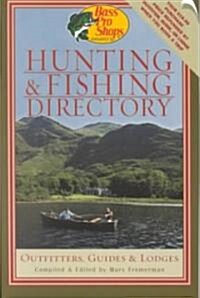 Bass Pro Shops Hunting and Fishing Directory: Outfitters, Guides & Lodges (Paperback)