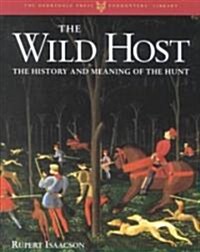 The Wild Host: The History and Meaning of the Hunt (Hardcover, Revised)
