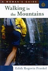 Walking in the Mountains: A Womans Guide (Paperback)