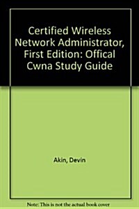Certified Wireless Network Administrator (Paperback, 1st)