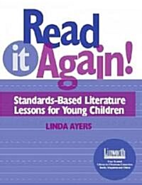 Read It Again!: Standards-Based Literature Lessons for Young Children (Paperback)