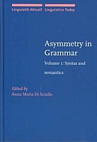 Asymmetry in Grammar (Hardcover)